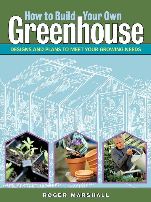 Title details for How to Build Your Own Greenhouse by Roger Marshall - Wait list